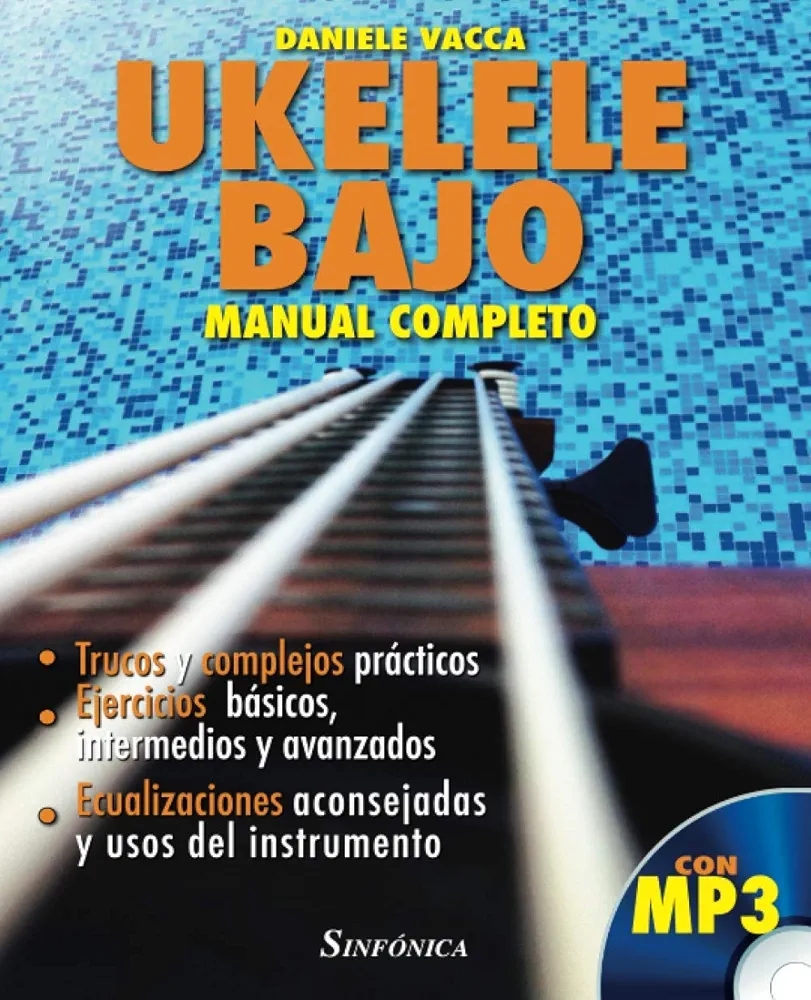 UKELELE BAJO. MANUAL COMPLETO: Trucos y complejos prácticos. Ejercicios básicos, intermedios y avanzados. Ecualizaciones aconsejadas y usos del instrumento. (A scuola con...)